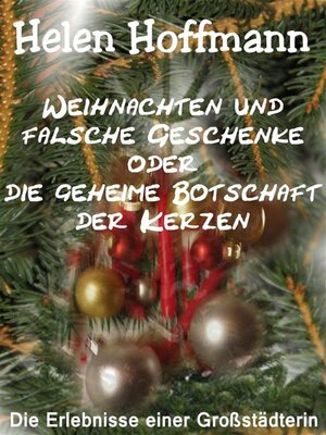 cover image of Weihnachten und falsche Geschenke oder die geheime Botschaft der Kerzen